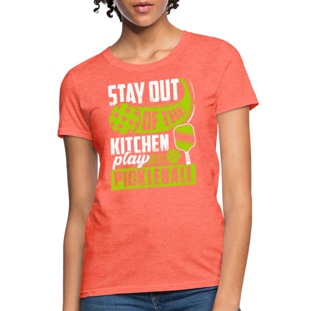 Stay Out Of The Kitchen Play Pickleball Women's Contoured T-Shirt