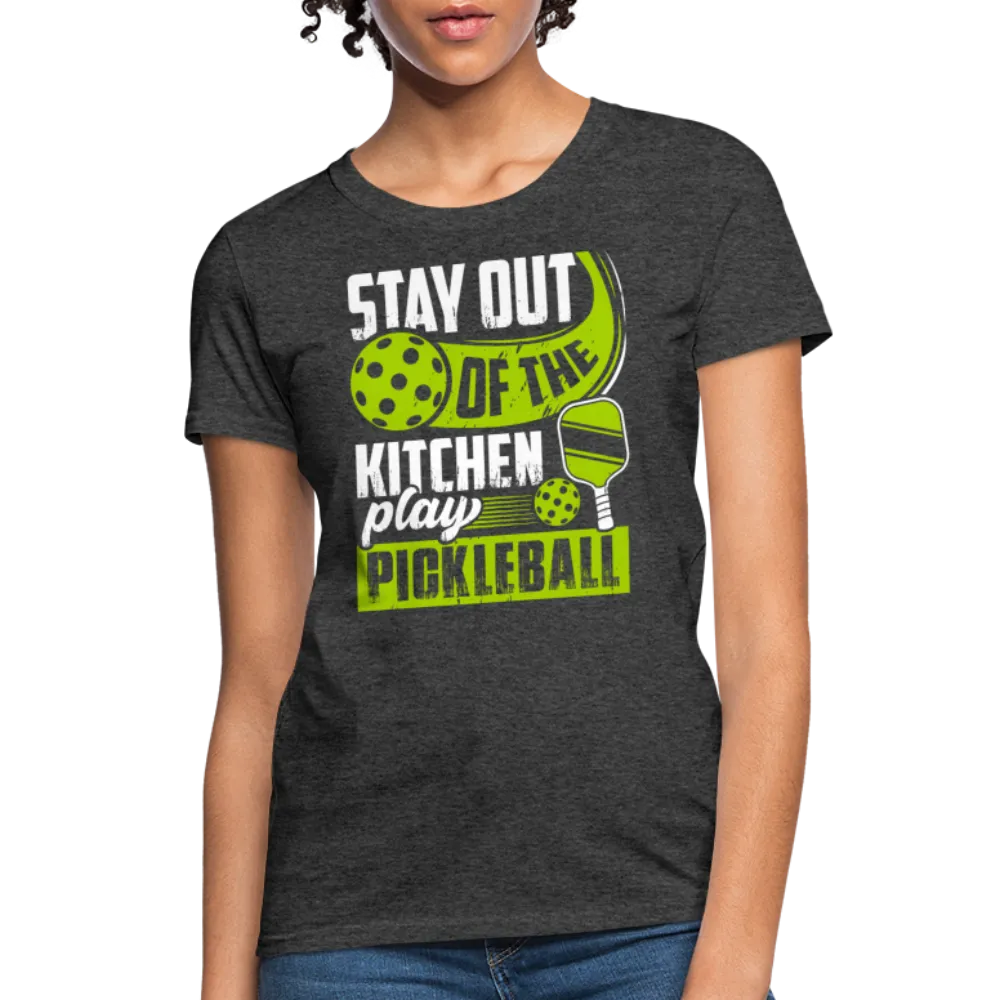 Stay Out Of The Kitchen Play Pickleball Women's Contoured T-Shirt